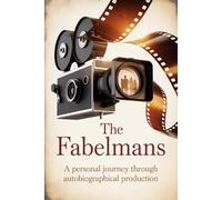 The Fabelmans: A Personal Journey Through Autobiographical Production