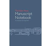 The Faber Music Manuscript Notebook : for composers and songwriters