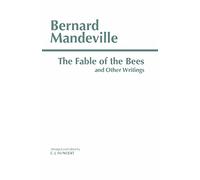 The Fable of the Bees: And Other Writings: Publick Benefits'