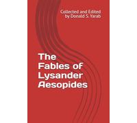 The Fables of Lysander Aesopides: Collected and Edited by Donald S. Yarab