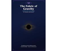 The Fabric of Gravity: Relativity From First Principles