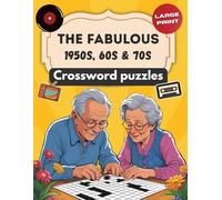 The Fabulous 1950s, 60 &70s: Crossword Puzzles with Easy to Read, Print for Baby Boomers, Nostalgic, Adults & Seniors | 8.5 * 11 inches, 120 pages | ... Gift for Vacations, Holidays and Relaxation