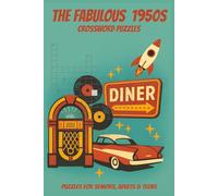 The Fabulous 1950s Crossword Puzzles: 60 Crossword Puzzles about the 1950s | 6X9 inches, 120 pages, 600 words |The Perfect, Entertaining & Educational Gift for anyone who cherishes history