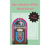 THE FABULOUS 1950s WORD SEARCH: Large Print Puzzles featuring Nostalgia, Trivia & Trends - A Blast from the Past Activity Book for Seniors