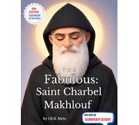 The Fabulous: Saint Charbel Makhlouf