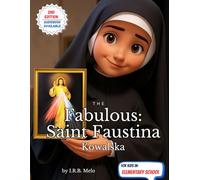The Fabulous: Saint Faustina Kowalska