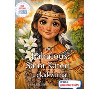 The Fabulous: Saint Kateri Tekakwitha