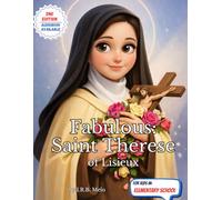 The Fabulous: Saint Therese of Lisieux