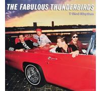 The Fabulous Thunderbirds - T-Bird Rhythm