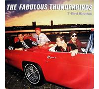 The Fabulous Thunderbirds - T - Bird Rhythm
