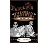 The Fabulous Vaughan Brothers: Jimmie and Stevie Ray