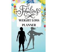 THE FABULOUS WEIGHT LOSS PLANNER - suits any diet or plan