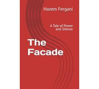 The Facade: A Tale of Power and Silence