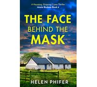 The Face Behind the Mask: The must-read final book in the police procedural serial killer crime thriller series by the bestselling author of One Left Alive!: Book 6