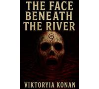 The Face Beneath the River