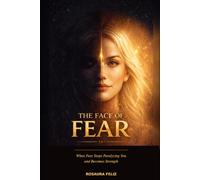 The Face of Fear: When Fear Stops Paralyzing You and Becomes Strength