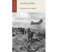 The Face of War: Writings from the Frontline,1937-1985 [Lingua Inglese]