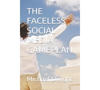 THE FACELESS SOCIAL MEDIA GAMEPLAN