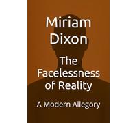 The Facelessness of Reality: A Modern Allegory
