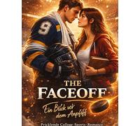 The Faceoff - Ein Blick vor dem Anpfiff: Prickelnde College-Sports-Romance