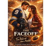 The Faceoff - Ein Blick vor dem Anpfiff: Prickelnde College-Sports-Romance