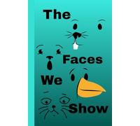 The Faces We Show: Journal Diary Planner For Them For Her For Him