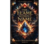 The Faceted Court: Book III: The Flame Without Name