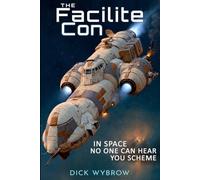 The Facilite Con: A Sci-Fi Heist Comedy