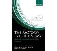 The Factory-Free Economy: Outsourcing, Servitization, and the Future of Industry