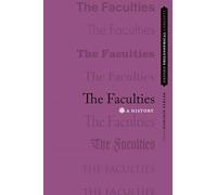 The Faculties: A History (Oxford Philosophical Concepts)