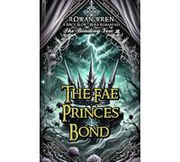 The Fae Prince's Bond: A Spicy Slow-Burn Romantasy