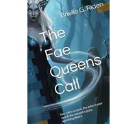 The Fae Queens Call: Her call is a curse, the price is your soul & the reward is pure, agonising desire.