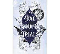 The Faebound Trials: A Dark Fantasy Romance (Mates and Madness 1)