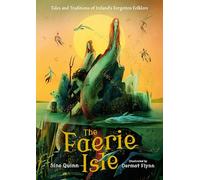 Síne Quinn The Faerie Isle: Tales and Traditions of Ireland’s (Copertina rigida)