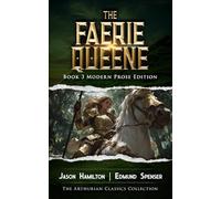 The Faerie Queene Book 3: Modern Prose Edition