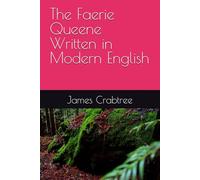 The Faerie Queene Written in Modern English