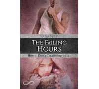 The failing hours. How to date a douchebag. Vol. 2