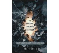 The Failure Analysis Handbook: Essential Tools and Frameworks for Preventing Business Failure