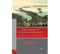 The Failure of Italian Nationhood: The Geopolitics of a Troubled Identity