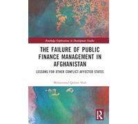 The Failure of Public Finance Management in Afghanistan: Lessons for Other Conflict-Affected States