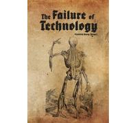 The Failure of Technology: Perfection Without Purpose