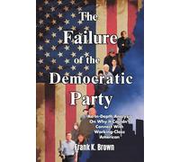 The Failure Of the Democratic Party: An In-Depth Analysis on why it Couldn't Connect with Working-Class American