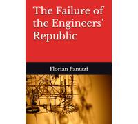 The Failure of the Engineers’ Republic