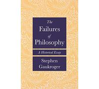 Stephen Gaukroger The Failures of Philosophy (Tascabile)