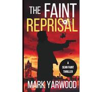 The Faint Reprisal: A gripping action thriller