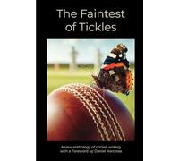 The Faintest of Tickles: A new anthology of cricket writing