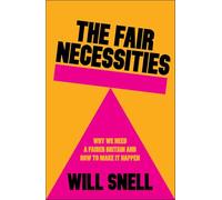 The Fair Necessities: Why We Need a Fairer Britain and How to Make It Happen