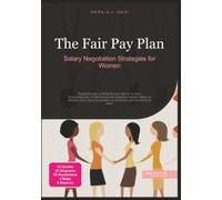 The Fair Pay Plan: Salary Negotiation Strategies for Women