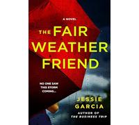 The Fair-Weather Friend: A Novel