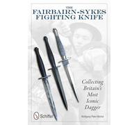 The Fairbairn-Sykes Fighting Knife: Collecting Britain's Most Iconic Dagger